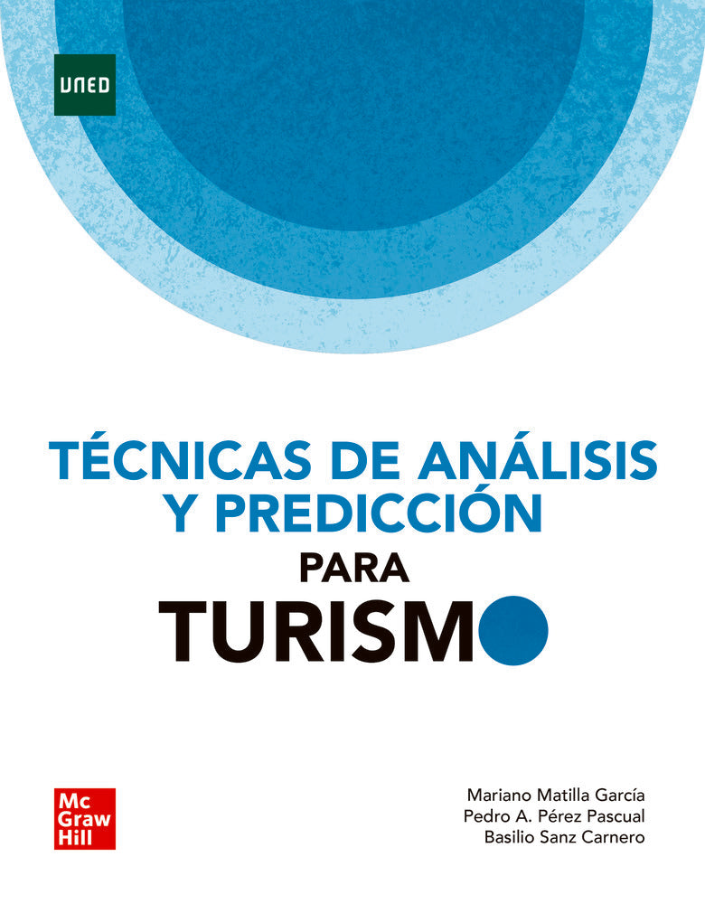 Análisis de datos y predicción para Turismo (pack). Matilla Garcia, Mariano, Perez Pascual, Pedro, Sanz Carnero, Basilio (McGraw-Hill Interamericana de España S.L.) 9788448620417 Imagen principal del producto