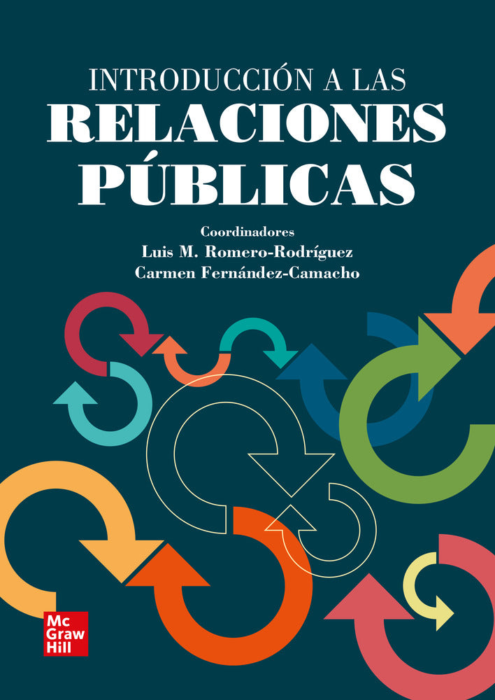 Introducción a las Relaciones Públicas. Fernandez-Camacho, Mª Carmen (Coord. ), Romero-Rodriguez, Luis M. (Coord. ) (McGraw-Hill Interamericana de España S.L.) 9788448624613