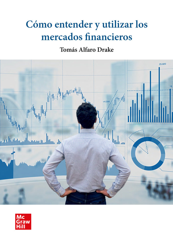 Cómo entender y utilizar los mercados financieros. Alfaro Drake, Tomas (McGraw-Hill Interamericana de España S.L.) 9788448635411 Imagen principal del producto