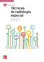 Técnicas de radiología especial. Aa. Vv. (McGraw-Hill Interamericana de España S.L.) 9788448638924
