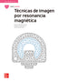 Técnicas de imagen por resonancia magnética. Aa. Vv. (McGraw-Hill Interamericana de España S.L.) 9788448638962