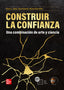 Construir la confianza. Brykman, Kyle, Diez Piñol, Miriam, Dolan, Simon L. (McGraw-Hill Interamericana de España S.L.) 9788448644079
