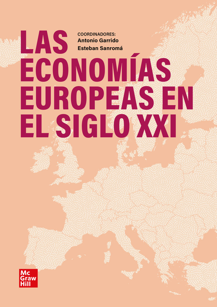 Las economias europeas en el siglo XXI. Garrido, Antonio (Coord. ), Sanroma, Esteban (Coord. ) (McGraw-Hill Interamericana de España S.L.) 9788448645304 Imagen principal del producto