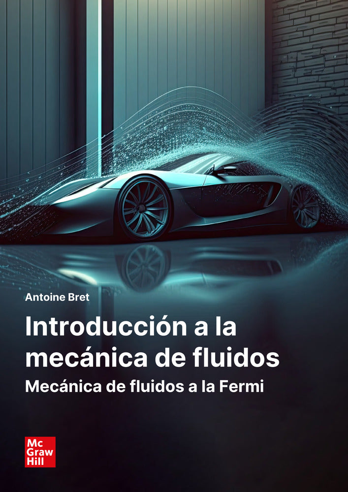 Introducción a la mecánica de fluidos. Bret, Antoine (McGraw-Hill Interamericana de España S.L.) 9788448648268