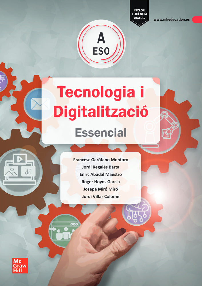 Tecnologia i Digitalització A ESO. Essencial. Francesc Garofano Montoro, Jordi Regales Barta, Enric Abadal (McGraw-Hill Interamericana de España S.L.) 9788448648565