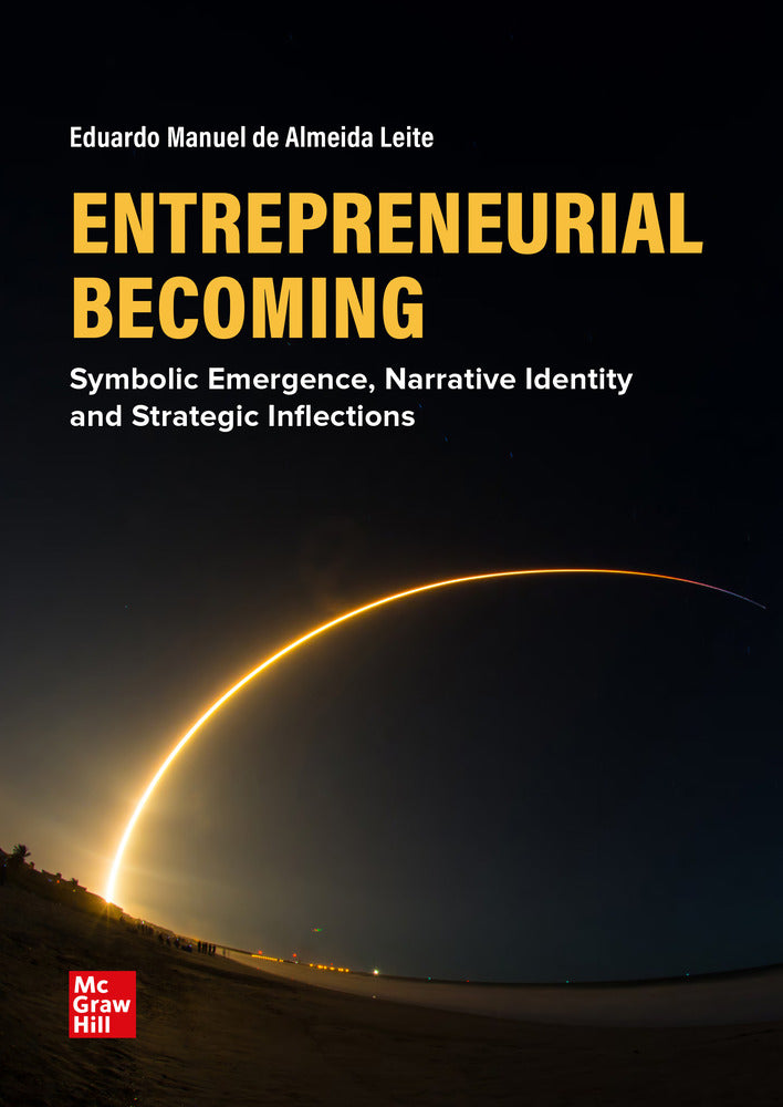 Entrepreneurial Becoming. Leite, E. M. De Almeida (McGraw-Hill Interamericana de España S.L.) 9788448651466