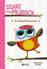 DIARI DUN MUSSOL EL FESTIVAL FLOROMENAL | Elliot, Rebecca | 9788448959869 (Barcanova editorial (cataluña))
