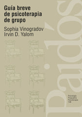 GUIA BREVE PSICOTERAPIA GRUPO-P,P,P,148 | VINOGRADOV | PAIDOS | 9788449302244