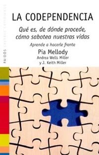 CODEPENDENCIA QUE ES DE DONDE PROCEDE COMO SABOTEA,,,, | KELLODY,PIA | PAIDOS | 9788449315947
