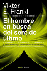 HOMBRE EN BUSCA DEL SENTIDO ULTIMO,EL | FRANKL,VIKTOR E | PAIDOS | 9788449326660