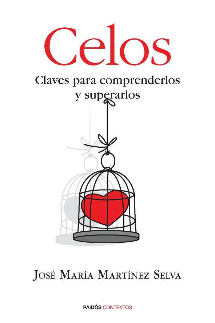 COMPRENDER LOS CELOS SUPERAR EL SUFRIMIENTO | MARTINEZ SELVA,JOSE MARIA | PAIDOS | 9788449328695