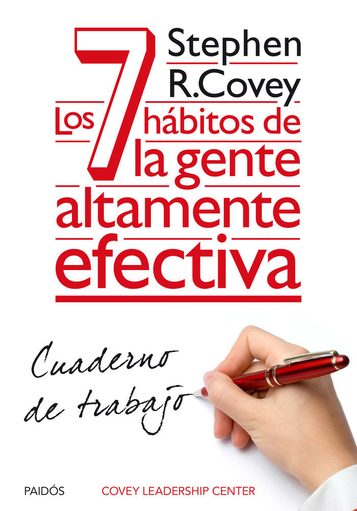 7 HABITOS DE LA GENTE ALTAMENTE EFECTIVA | COVEY,STEPHEN R, | PAIDOS | 9788449330490