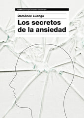 SECRETOS DE LA ANSIEDAD,LOS | LUENGO,DOMENEC | PAIDOS | 9788449331596