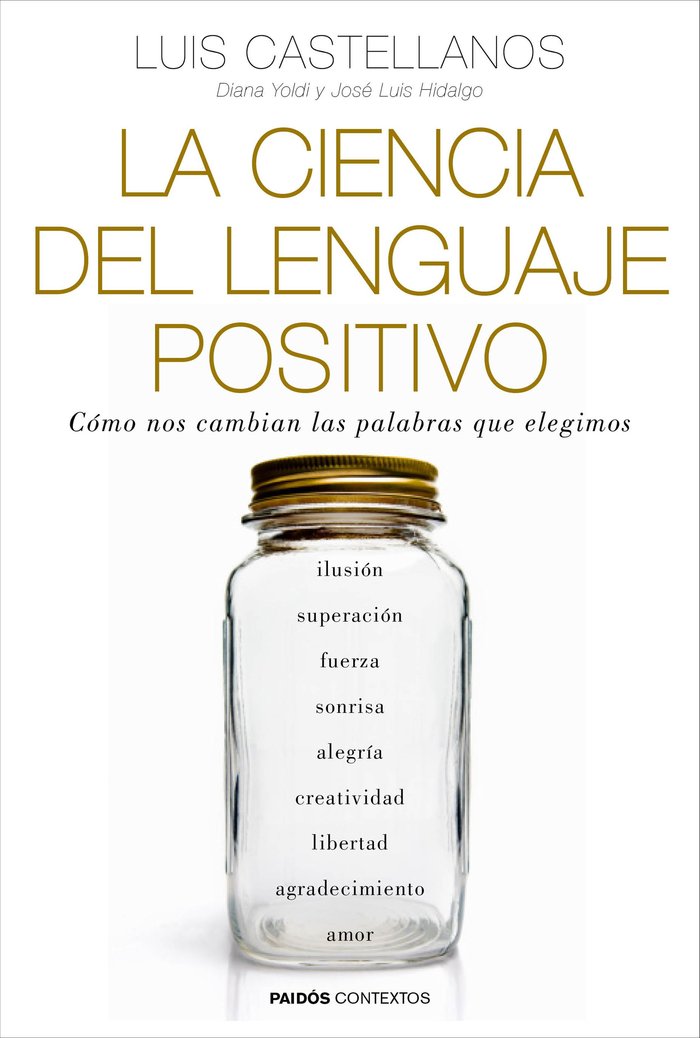 CIENCIA DEL LENGUAJE POSITIVO,LA | CASTELLANOS,LUIS/YOLDI,DIANA | PAIDOS | 9788449331954