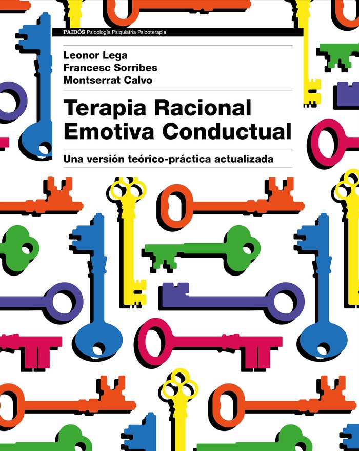 TERAPIA RACIONAL EMOTIVA CONDUCTUAL | LEGA,LEONOR/CALVO,MONTSERRAT/SORRIBES | PAIDOS | 9788449333422