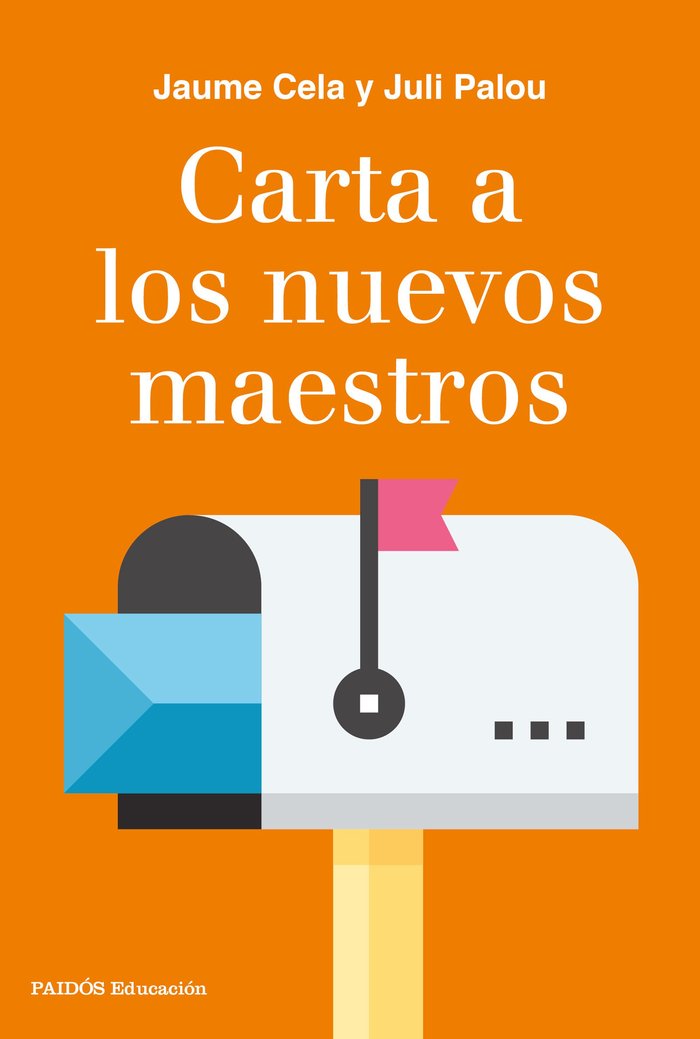 CARTA A LOS NUEVOS MAESTROS | PALOU, JULI/CELA, JAUME | PAIDOS | 9788449333941