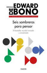 SEIS SOMBREROS PARA PENSAR | EDWARD DE BONO | PAIDOS | 9788449335372