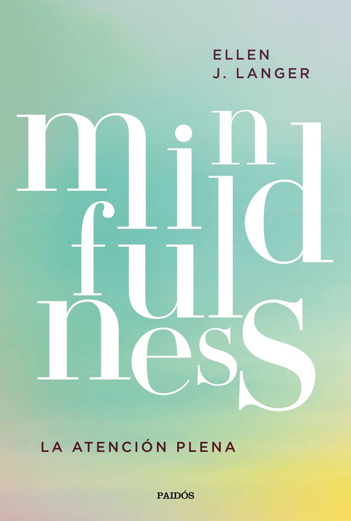 MINDFULNESS | ELLEN J, LANGER | PAIDOS | 9788449336386 Imagen principal del producto