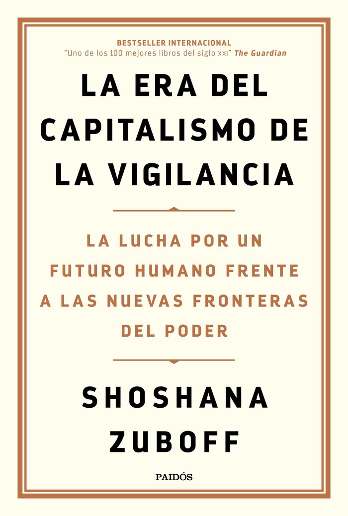 ERA DEL CAPITALISMO DE LA VIGILANCIA,LA | SHOSHANA ZUBOFF | PAIDOS | 9788449336935