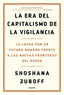 ERA DEL CAPITALISMO DE LA VIGILANCIA,LA | SHOSHANA ZUBOFF | PAIDOS | 9788449336935