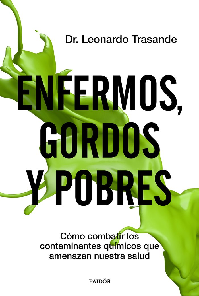 ENFERMOS, GORDOS Y POBRES | LEONARDO TRASANDE | PAIDOS | 9788449336966