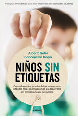 NIÑOS SIN ETIQUETAS | ALBERTO SOLER Y CONCEPCION ROGER | PAIDOS | 9788449337062