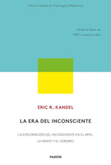 LA ERA DEL INCONSCIENTE | ERIC R, KANDEL | PAIDOS | 9788449337871