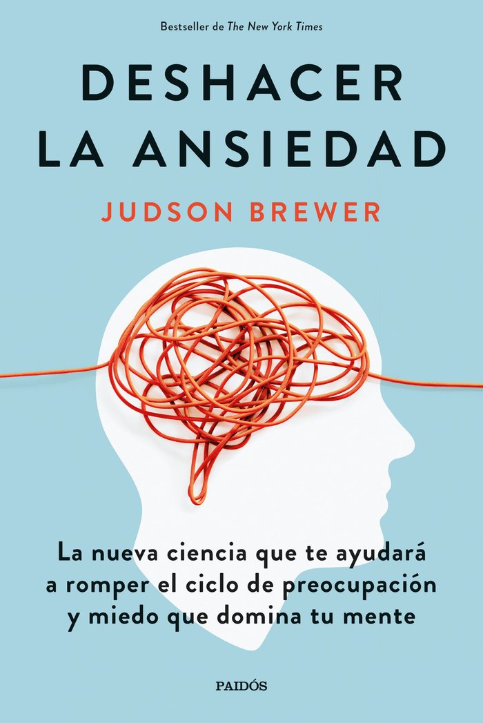 DESHACER LA ANSIEDAD | JUDSON BREWER | PAIDOS | 9788449338991