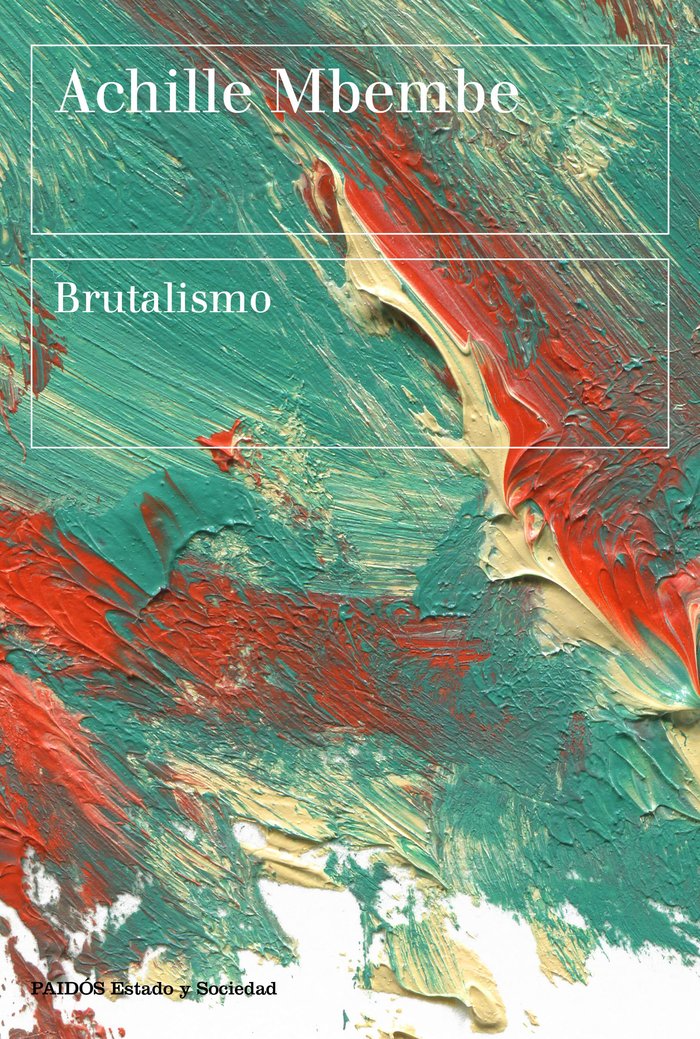 BRUTALISMO | ACHILLE MBEMBE | PAIDOS | 9788449339028 Imagen principal del producto