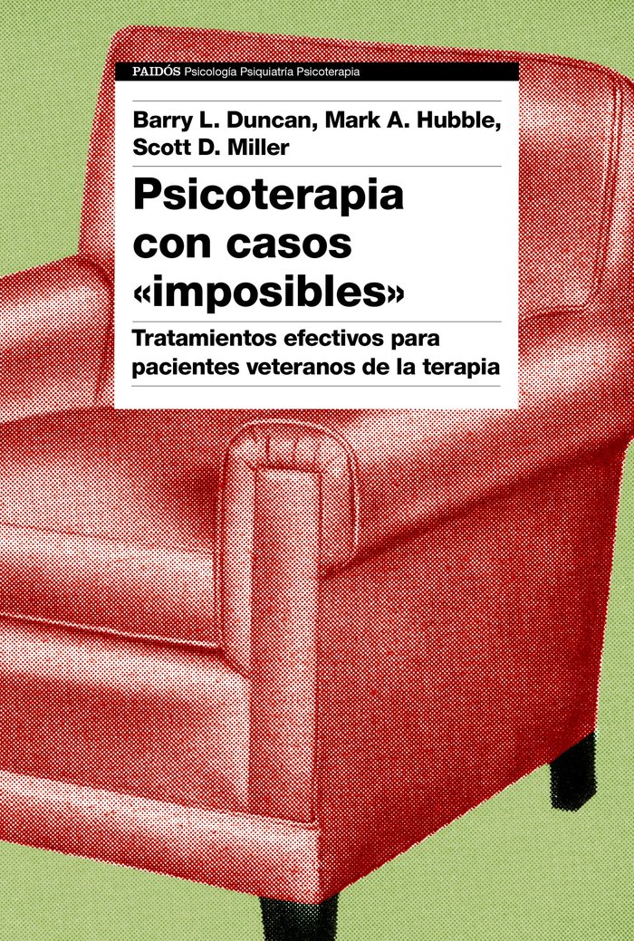 PSICOTERAPIA CON CASOS IMPOSIBLES | BARRY L DUNCAN | PAIDOS | 9788449339882