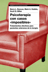 PSICOTERAPIA CON CASOS IMPOSIBLES | BARRY L DUNCAN | PAIDOS | 9788449339882