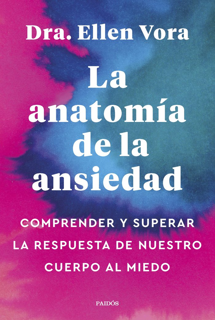 LA ANATOMIA DE LA ANSIEDAD | ELLEN VORA | PAIDOS | 9788449340321 Imagen principal del producto