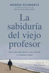 LA SABIDURIA DEL VIEJO PROFESOR | MORRIE SCHWARTZ | PAIDOS | 9788449340949