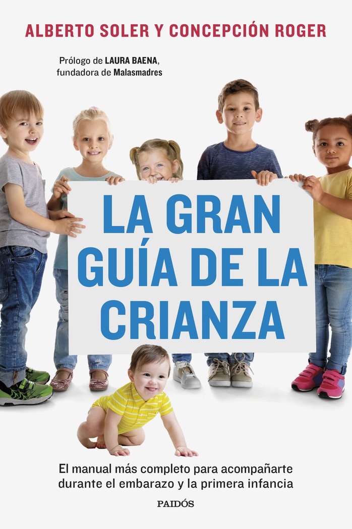 LA GRAN GUIA DE LA CRIANZA | ALBERTO SOLER SARRIO, CONCEPCION ROGER S | PAIDOS | 9788449341502