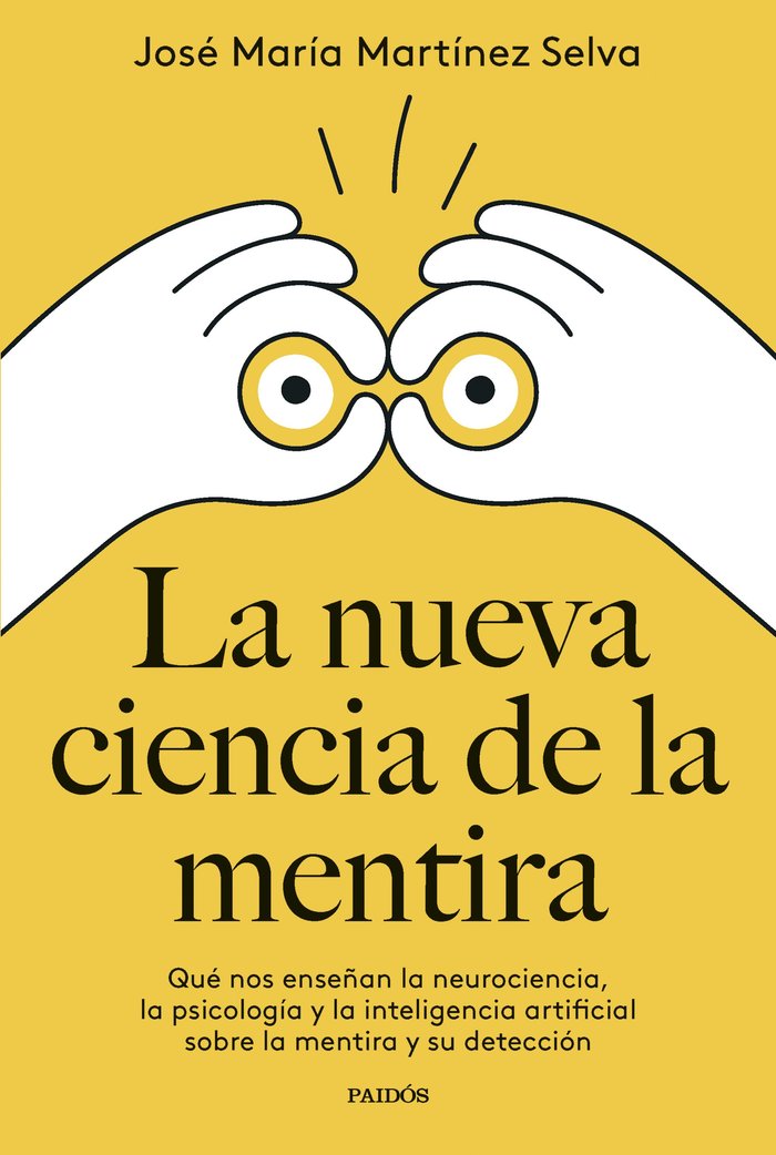 LA NUEVA CIENCIA DE LA MENTIRA | JOSE MARIA MARTINEZ SELVA | PAIDOS | 9788449342400 Imagen principal del producto