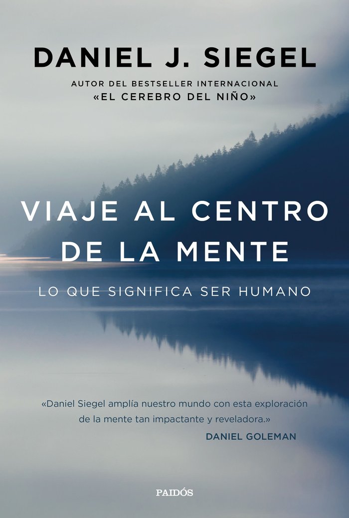 VIAJE AL CENTRO DE LA MENTE | SIEGEL, DANIEL J, | PAIDOS | 9788449342851