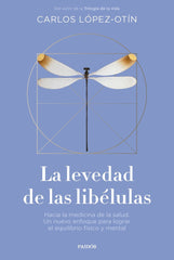 LA LEVEDAD DE LAS LIBELULAS | CARLOS LOPEZ OTIN | PAIDOS | 9788449343032