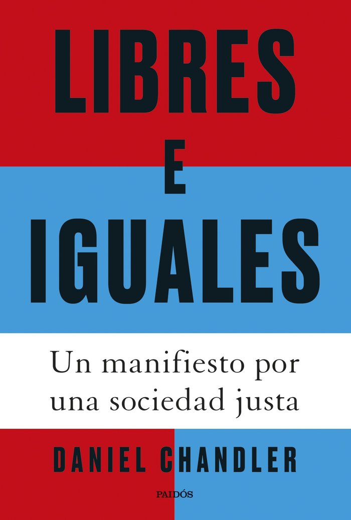 LIBRES E IGUALES | CHANDLER, DANIEL | PAIDOS | 9788449343223 Imagen principal del producto