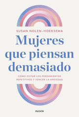MUJERES QUE PIENSAN DEMASIADO - 9788449343506