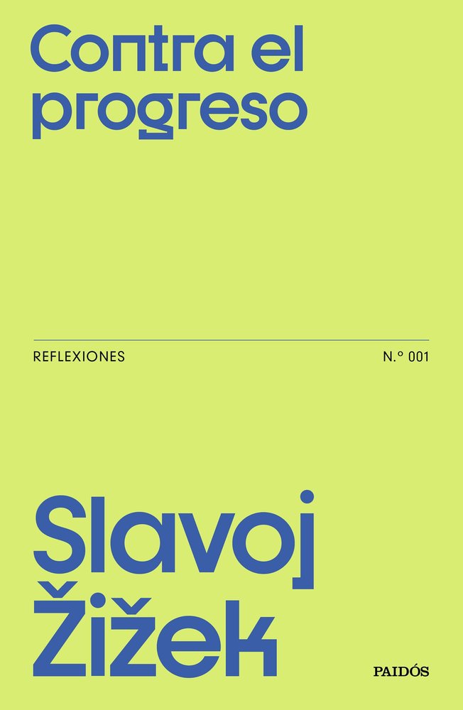 CONTRA EL PROGRESO | SLAVOJ ZIZEK | PAIDOS | 9788449343704