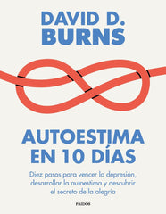 AUTOESTIMA EN 10 DIAS | DAVID D BURNS | PAIDOS | 9788449343766