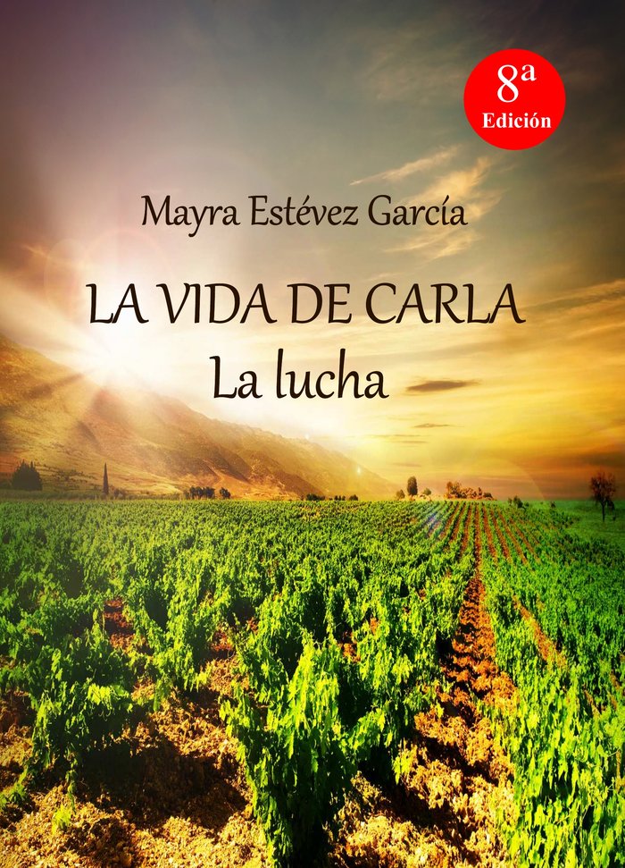 LA VIDA DE CARLA: LA LUCHA I ESTÉVEZ GARCÍA, MAYRA I María Dolores Estévez García I 9788460827108