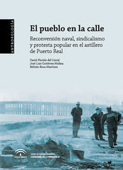 EL PUEBLO EN LA CALLE | FLORIDO DEL CORRAL,DAVID/GUTIERREZ MOLIN | CENTRO DE ESTUDIOS ANDALUCES | 9788461350254