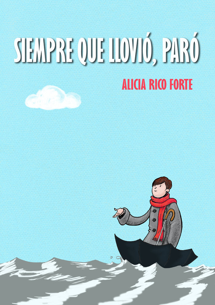 SIEMPRE QUE LLOVIÓ, PARÓ I Rico Forte, Alicia I Alicia Rico Forte I 9788461635795