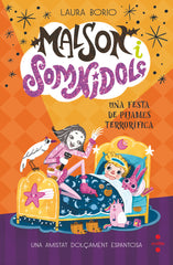 MALSON I SOMNIDOLC 2 UNA FESTA DE PIJAMES TERRORIFICA | Borio, Laura | 9788466157513 (Cruilla sm)