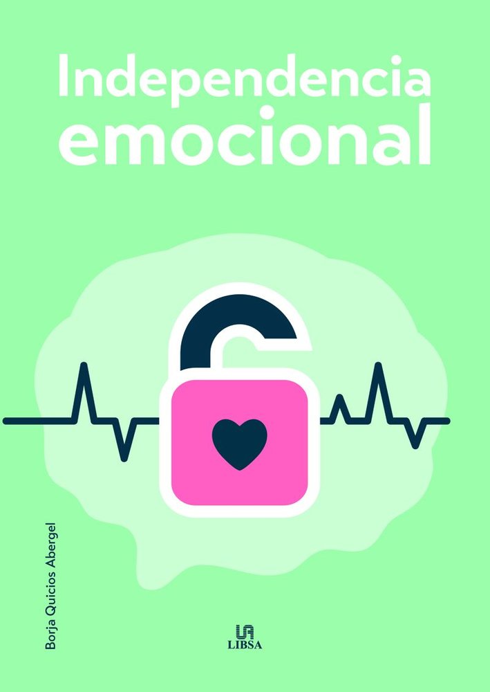 INDEPENDENCIA EMOCIONAL | QUICIOS ABERGEL, BORJA | LIBSA | 9788466244381
