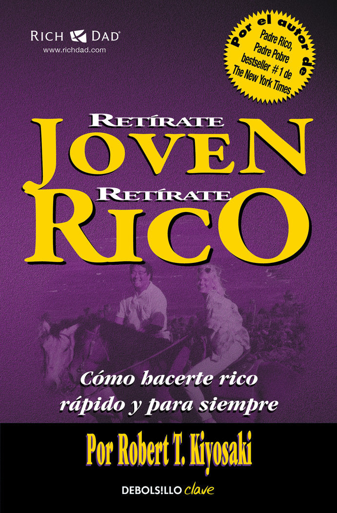 RETIRATE JOVEN Y RICO | KIYOSAKI,ROBERT T | DEBOLSILLO | 9788466332071 Imagen principal del producto