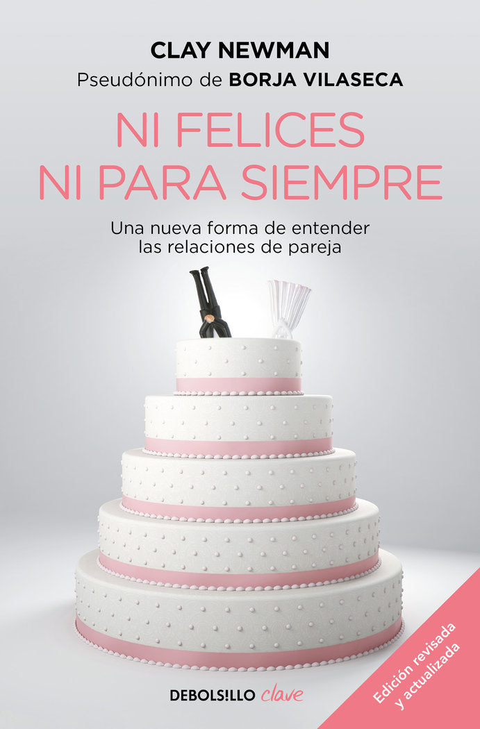 NI FELICES NI PARA SIEMPRE | NEWMAN (PSEUDONIMO DE BORJA VILASECA), C | DEBOLSILLO | 9788466357425 Imagen principal del producto