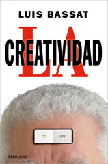 LA CREATIVIDAD | BASSAT, LUIS | DEBOLSILLO | 9788466359757
