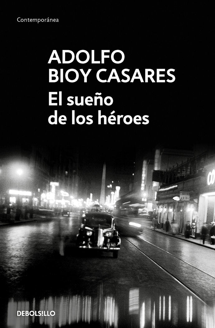 EL SUEÑO DE LOS HEROES | Bioy Casares, Adolfo | 9788466360241 (Debolsillo)